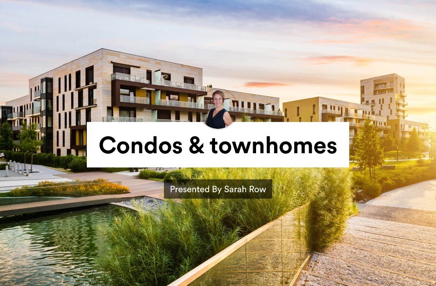 Condos and townhomes